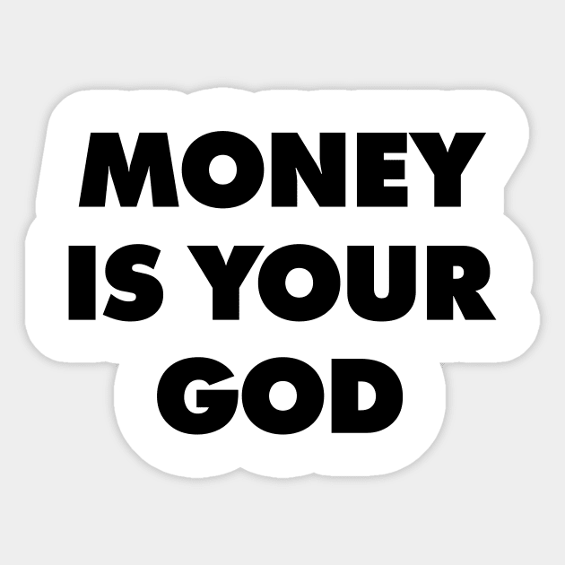 Money Is Your God - They Live Sticker by Nonstop Shirts